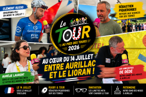 Le Tour au pied des Tours 2026 - Étape 7 Aurillac - Le Lioran avec Clément Russo, Sébastien Piqueronies, Aurélie Laurent et les anecdotes de Dédé.